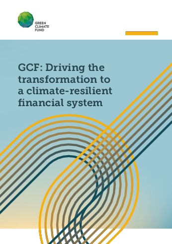 Document cover for GCF: Driving the transformation to a climate-resilient financial system