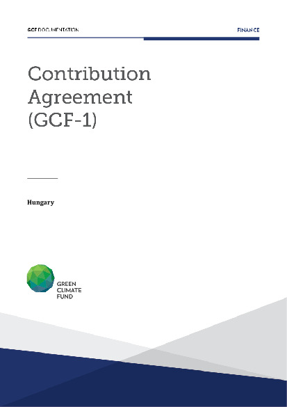 Document cover for Contribution Agreement with Hungary (GCF-1)