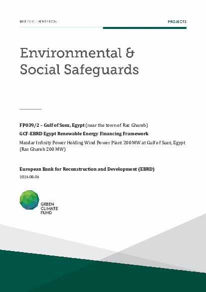 Download Environmental and social safeguards (ESS) report for FP039: GCF-EBRD Egypt Renewable Energy Financing Framework - Masdar Infinity Power Holding Wind Power Plant 200 MW at Gulf of Suez, Egypt (Ras Ghareb 200 MW) Document cover for Environmental and social safeguards (ESS) report for FP039: GCF-EBRD Egypt Renewable Energy Financing Framework - Masdar Infinity Power Holding Wind Power Plant 200 MW at Gulf of Suez, Egypt (Ras Ghareb 200 MW)