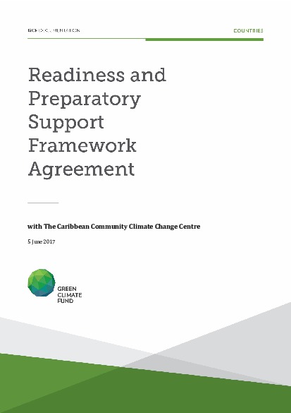 Download Framework readiness and preparatory support grant agreement between the Green Climate Fund and the Caribbean Community Climate Change Centre Document cover for Framework readiness and preparatory support grant agreement between the Green Climate Fund and the Caribbean Community Climate Change Centre