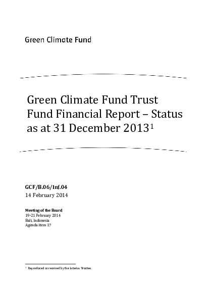 Document cover for Green Climate Fund Trust Fund Financial Report - Status as at 31 December 2013