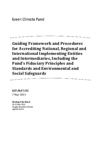 Document cover for Guiding Framework and Procedures for Accrediting National, Regional and International Implementing Entities and Intermediaries, Including the Fund’s Fiduciary Principles and Standards and Environmental and Social Safeguards