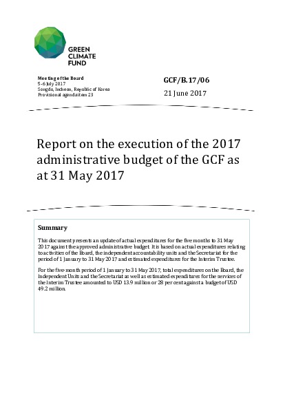 Download Report on the execution of the 2017 administrative budget of the GCF as at 31 May 2017 Document cover for Report on the execution of the 2017 administrative budget of the GCF as at 31 May 2017