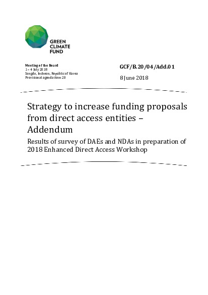 Download Strategy to increase funding proposals from direct access entities – Addendum: results of survey of DAEs and NDAs in preparation of 2018 Enhanced Direct Access Workshop Document cover for Strategy to increase funding proposals from direct access entities – Addendum: results of survey of DAEs and NDAs in preparation of 2018 Enhanced Direct Access Workshop
