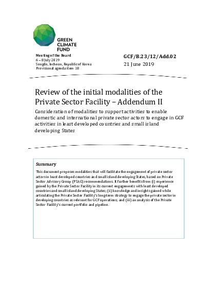 Download Review of the initial modalities of the Private Sector Facility – Addendum II: Consideration of modalities to support activities to enable domestic and international private sector actors to engage in GCF activities in least developed countries and small island developing States Document cover for Review of the initial modalities of the Private Sector Facility – Addendum II: Consideration of modalities to support activities to enable domestic and international private sector actors to engage in GCF activities in least developed countries and small island developing States