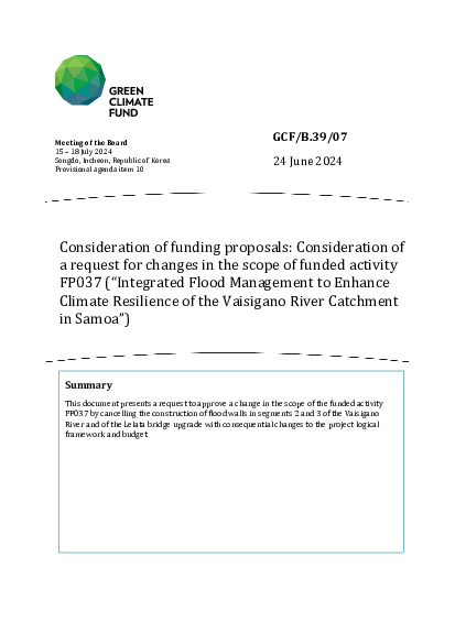 Download Consideration of funding proposals: Consideration of a request for changes in the scope of funded activity FP037 (“Integrated Flood Management to Enhance Climate Resilience of the Vaisigano River Catchment in Samoa”) Document cover for Consideration of funding proposals: Consideration of a request for changes in the scope of funded activity FP037 (“Integrated Flood Management to Enhance Climate Resilience of the Vaisigano River Catchment in Samoa”)