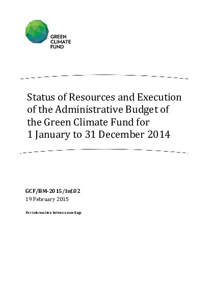 Document cover for Status of Resources and Execution of the Administrative Budget of the Green Climate Fund for 1 January to 31 December 2014